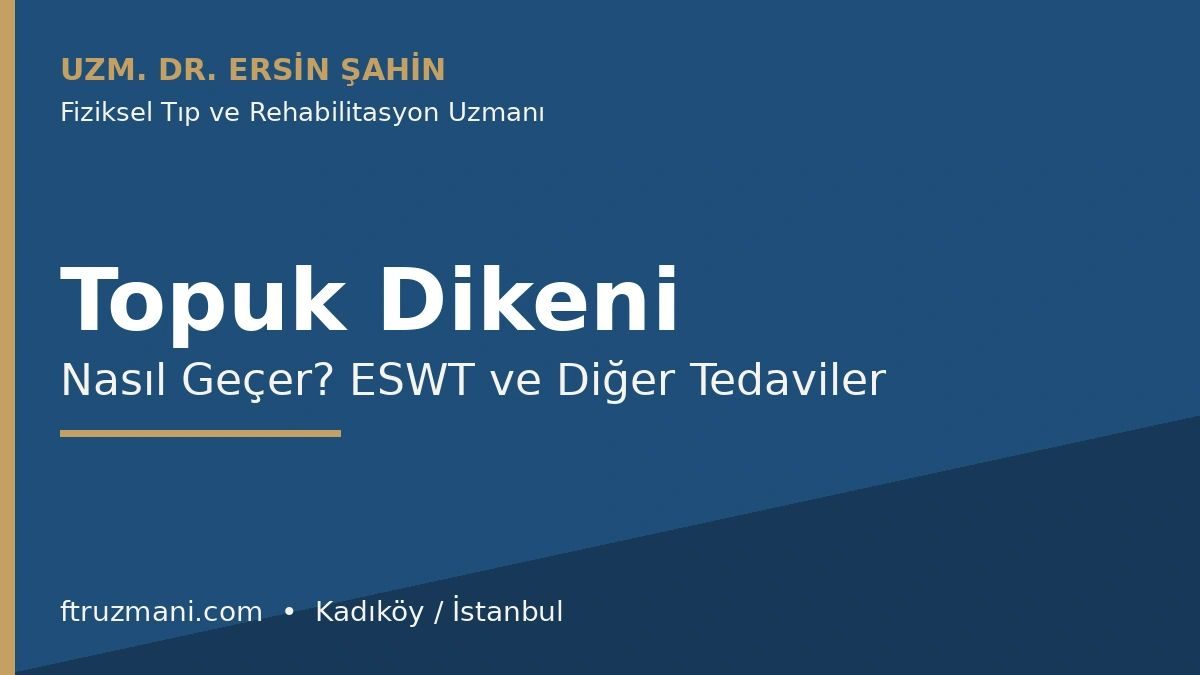 Topuk dikeni ve plantar fasiit tedavisi, ESWT — Uzm. Dr. Ersin Şahin, Kadıköy